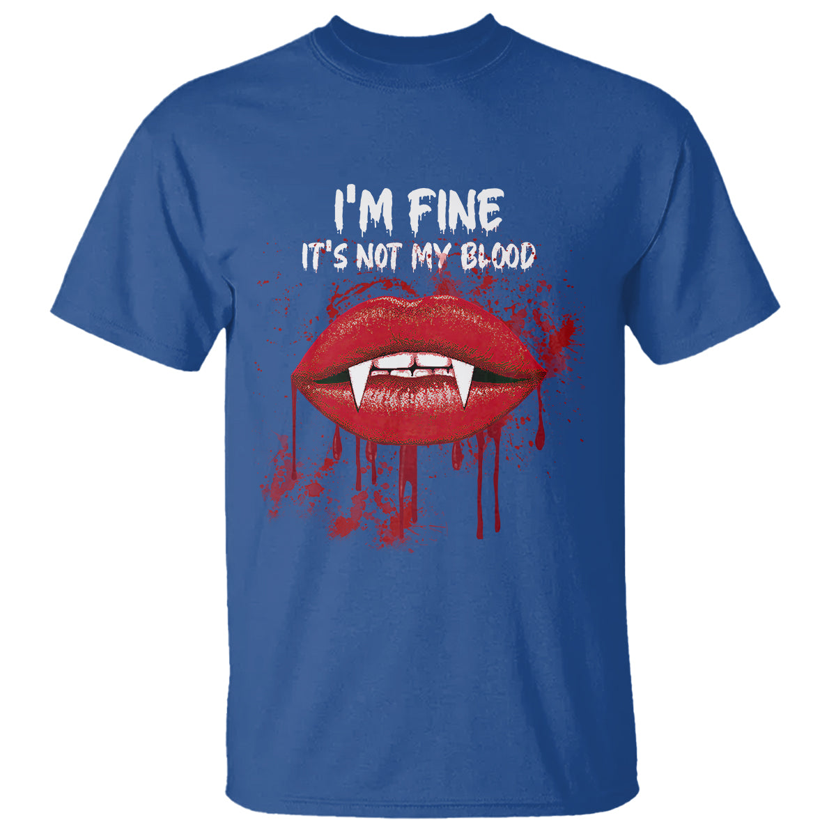 Halloween T Shirt Vampire Blood Lip I'm Fine It's Not My Blood - Wonder Print Shop