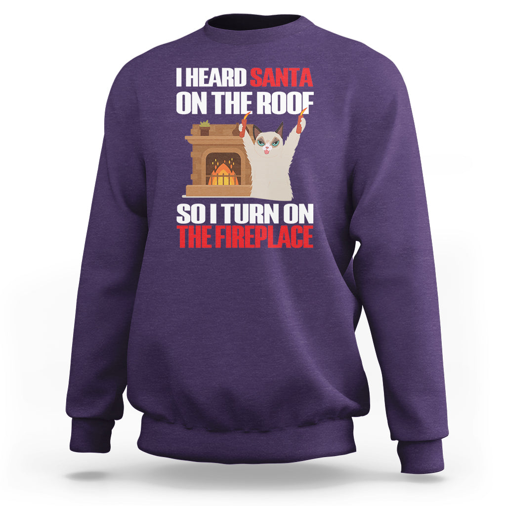 Cat Hates Santa Turned On The Fireplace Funny Christmas Sweatshirt - Wonder Print Shop
