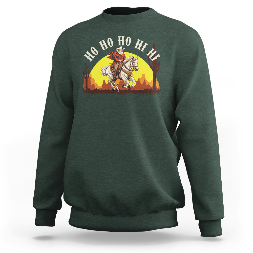Cowboy Santa Claus Riding A Horse Ho Ho Hi Hi Sweatshirt - Wonder Print Shop