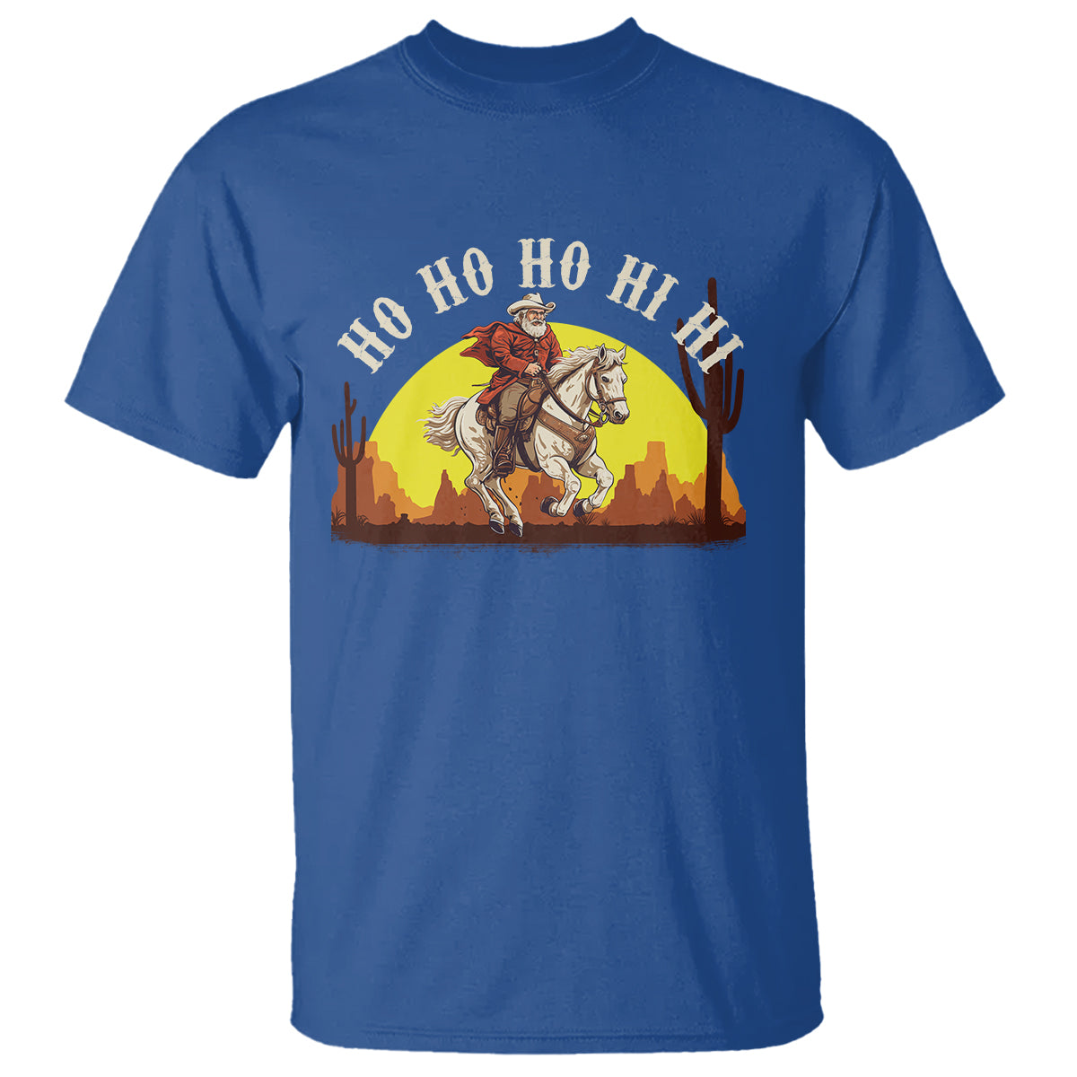 Cowboy Santa Claus Riding A Horse Ho Ho Hi Hi T Shirt - Wonder Print Shop