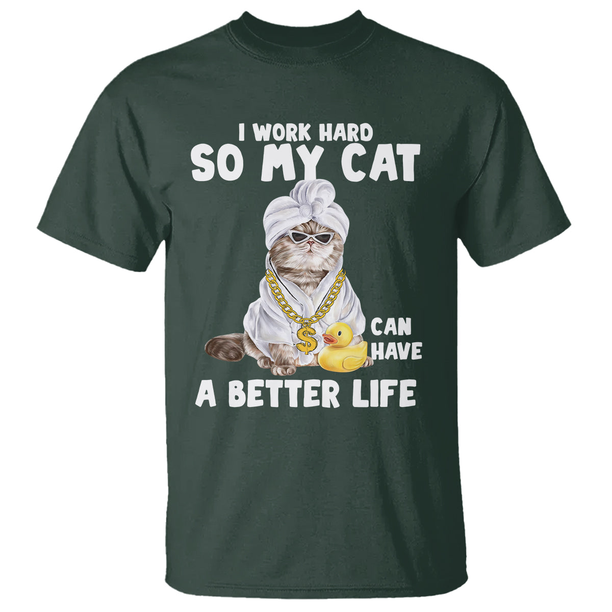 I Work Hard So My Cat Can Have A Better Life Funny Cool Cat T Shirt - Wonder Print Shop