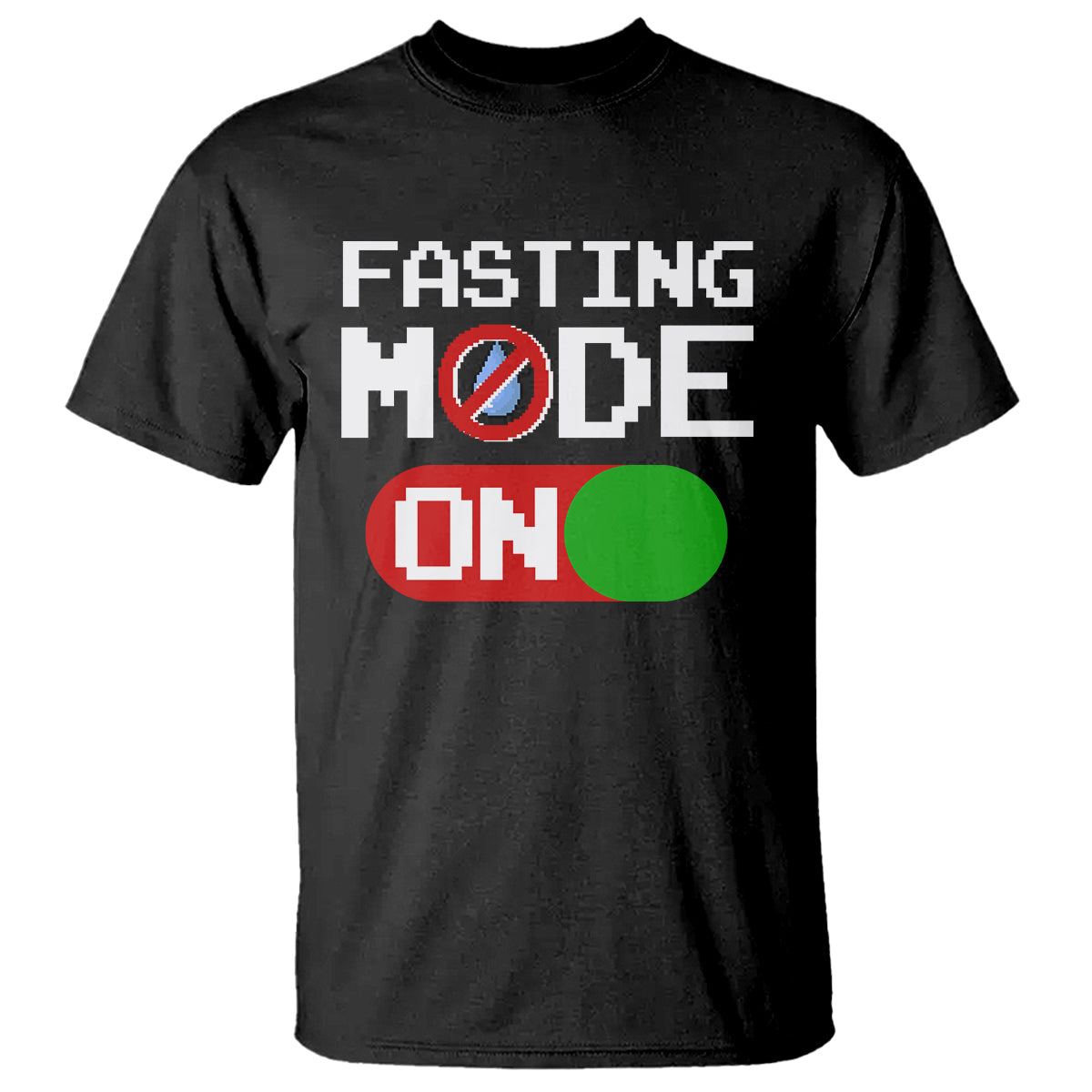 Ramadan T Shirt Fasting Mode On Weight Loss No Water - Wonder Print Shop