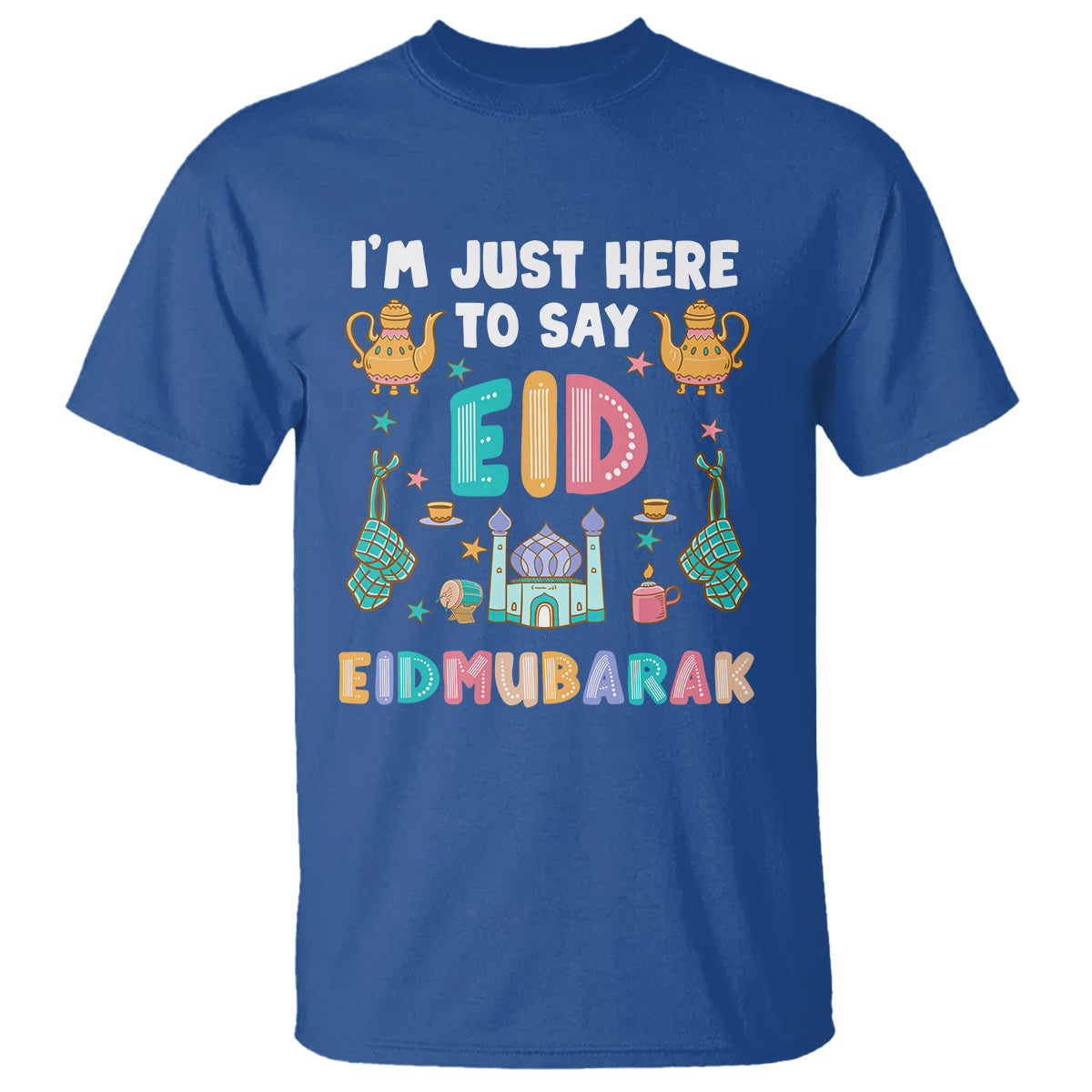 Ramadan T Shirt I'm Just Here To Say EID Mubarak Iftar Islamic Muslim - Wonder Print Shop