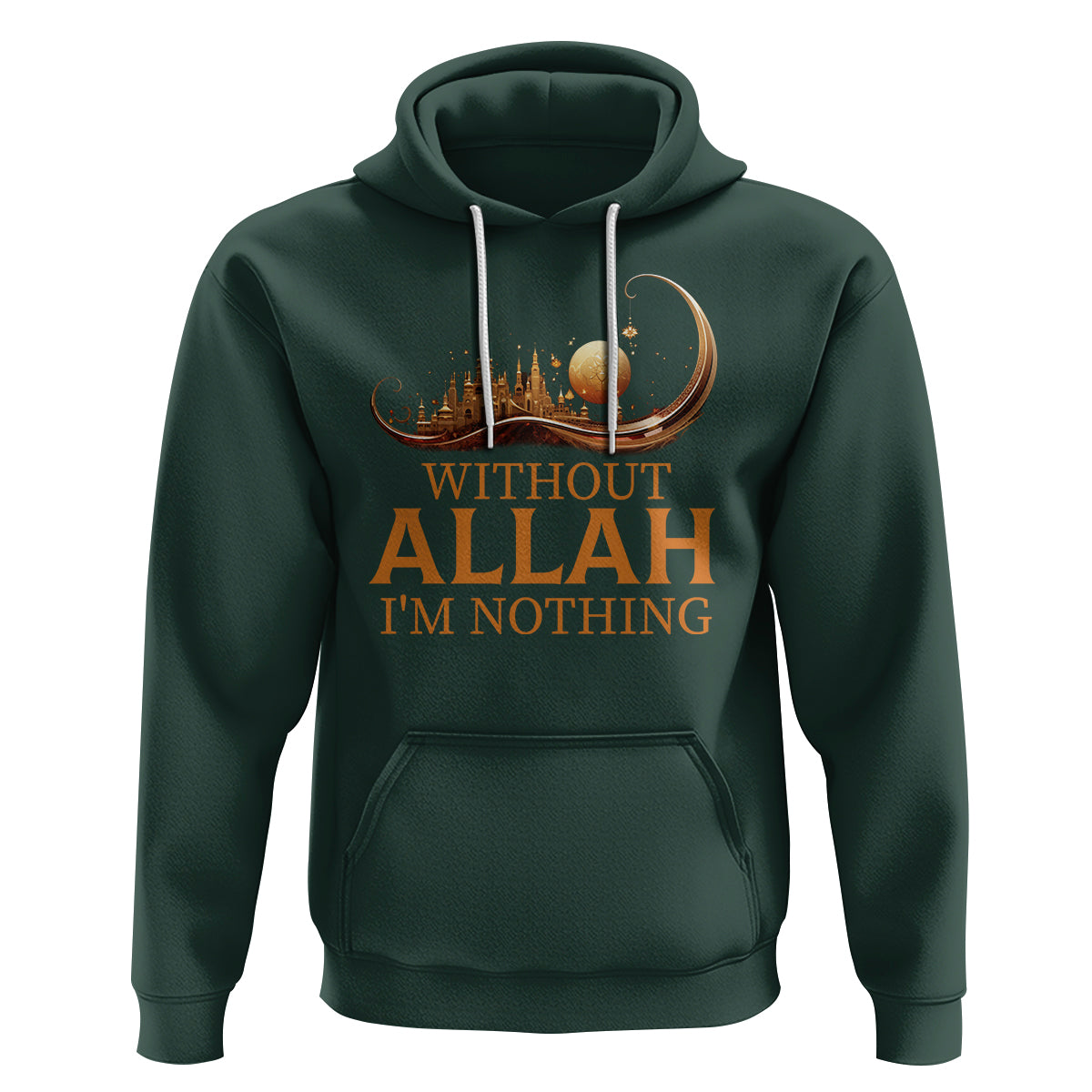 Islam Hoodie Without Allah I'm Nothing Islamic Muslim - Wonder Print Shop