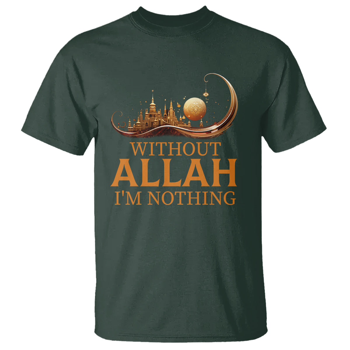 Islam T Shirt Without Allah I'm Nothing Islamic Muslim - Wonder Print Shop