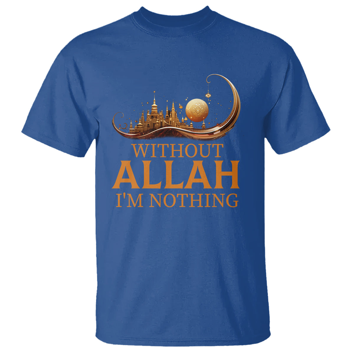 Islam T Shirt Without Allah I'm Nothing Islamic Muslim - Wonder Print Shop