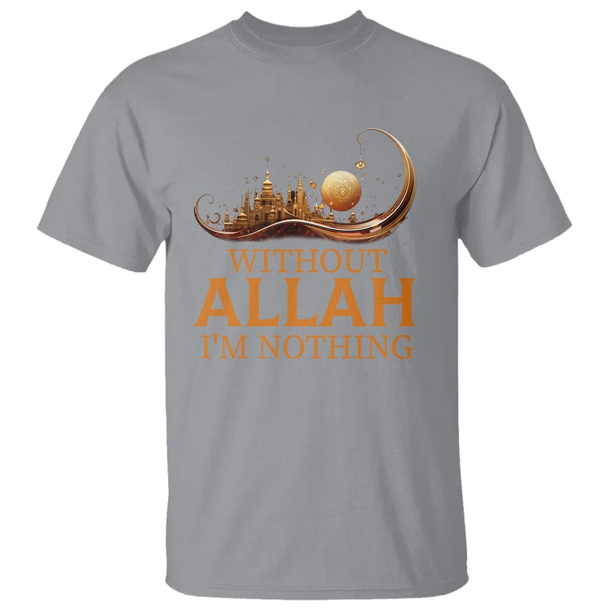 Islam T Shirt Without Allah I'm Nothing Islamic Muslim - Wonder Print Shop