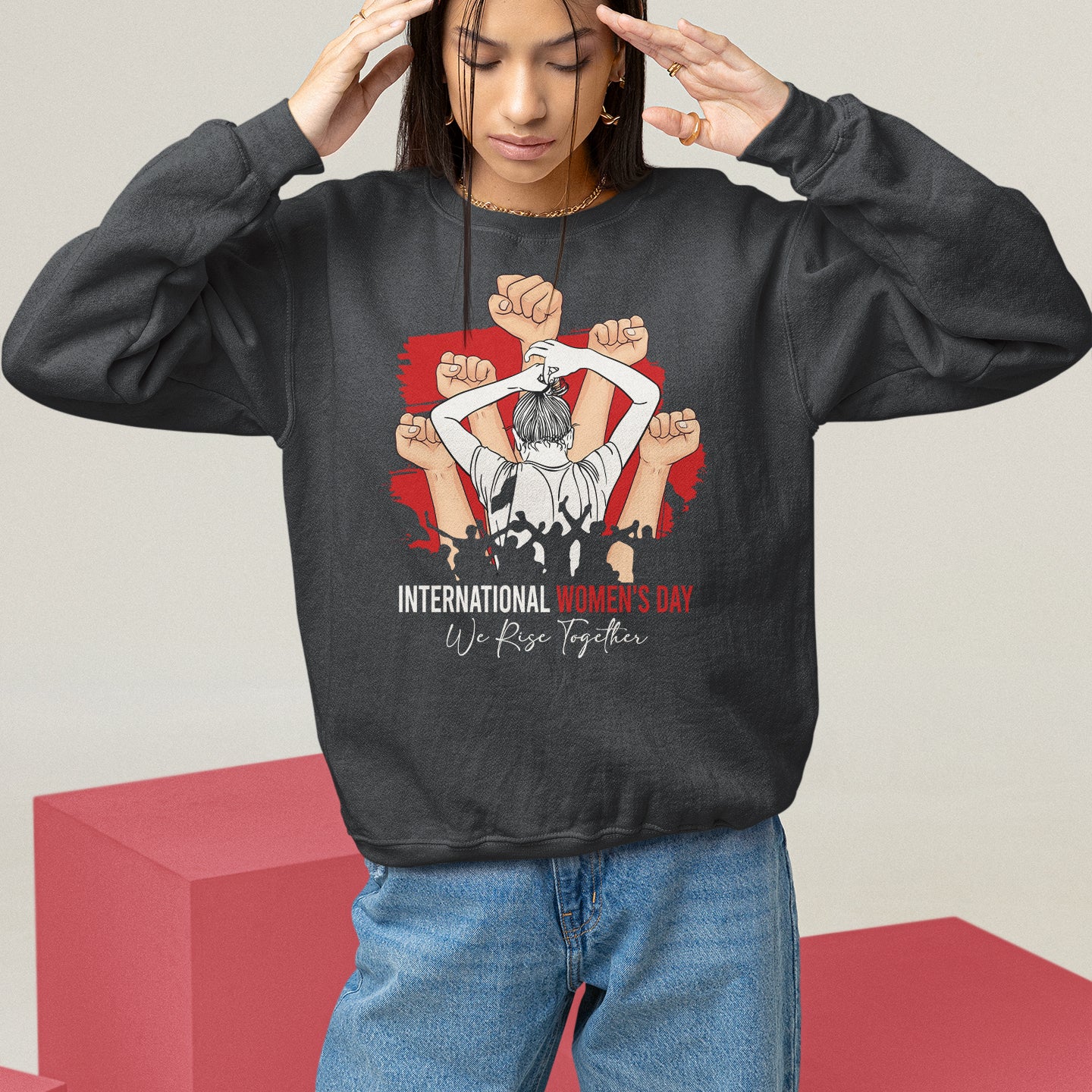 International Women's Day Sweatshirt Happy IWD 8 March We Rise Together - Wonder Print Shop