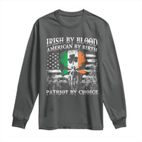 Irish American Long Sleeve Shirt Irish By Blood American By Birth Patriot By Choice