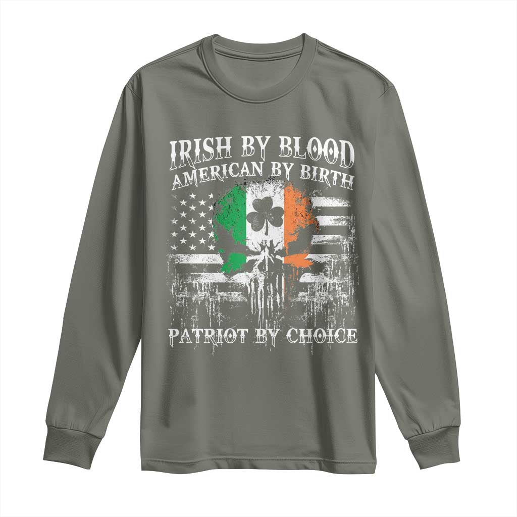 Irish American Long Sleeve Shirt Irish By Blood American By Birth Patriot By Choice