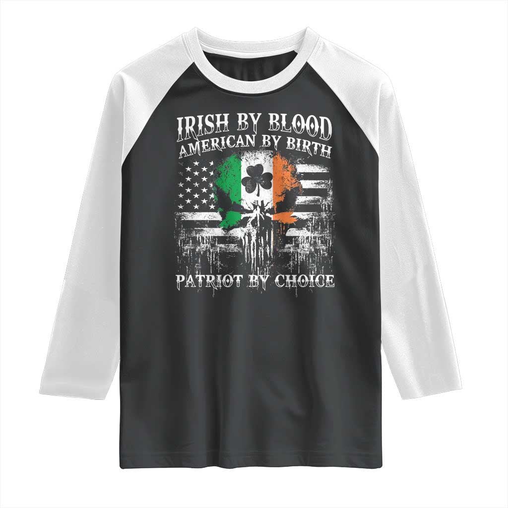 Irish American Raglan Shirt Irish By Blood American By Birth Patriot By Choice