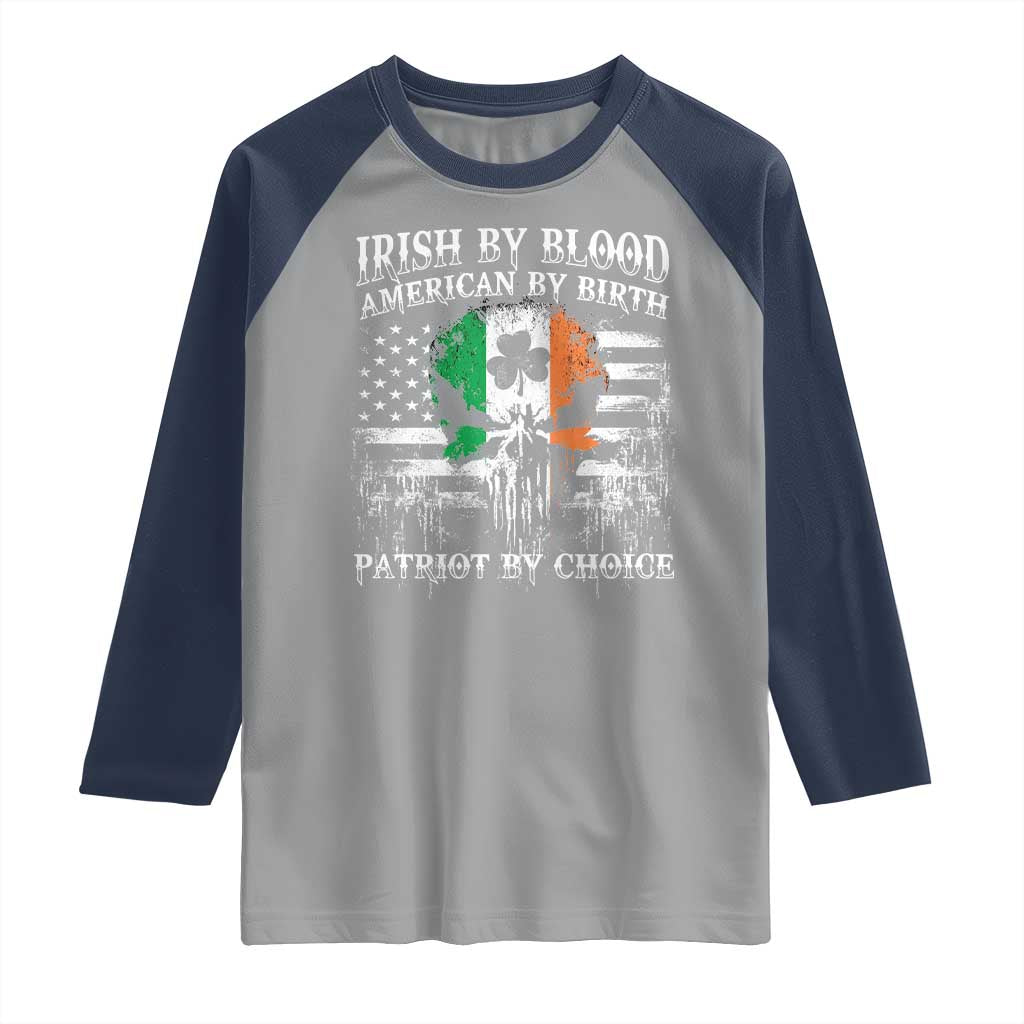Irish American Raglan Shirt Irish By Blood American By Birth Patriot By Choice