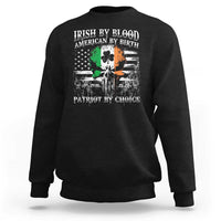 Irish American Sweatshirt Irish By Blood American By Birth Patriot By Choice