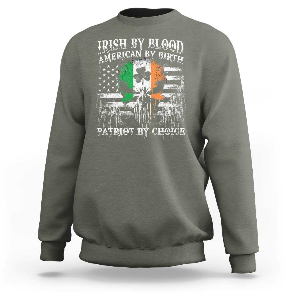 Irish American Sweatshirt Irish By Blood American By Birth Patriot By Choice