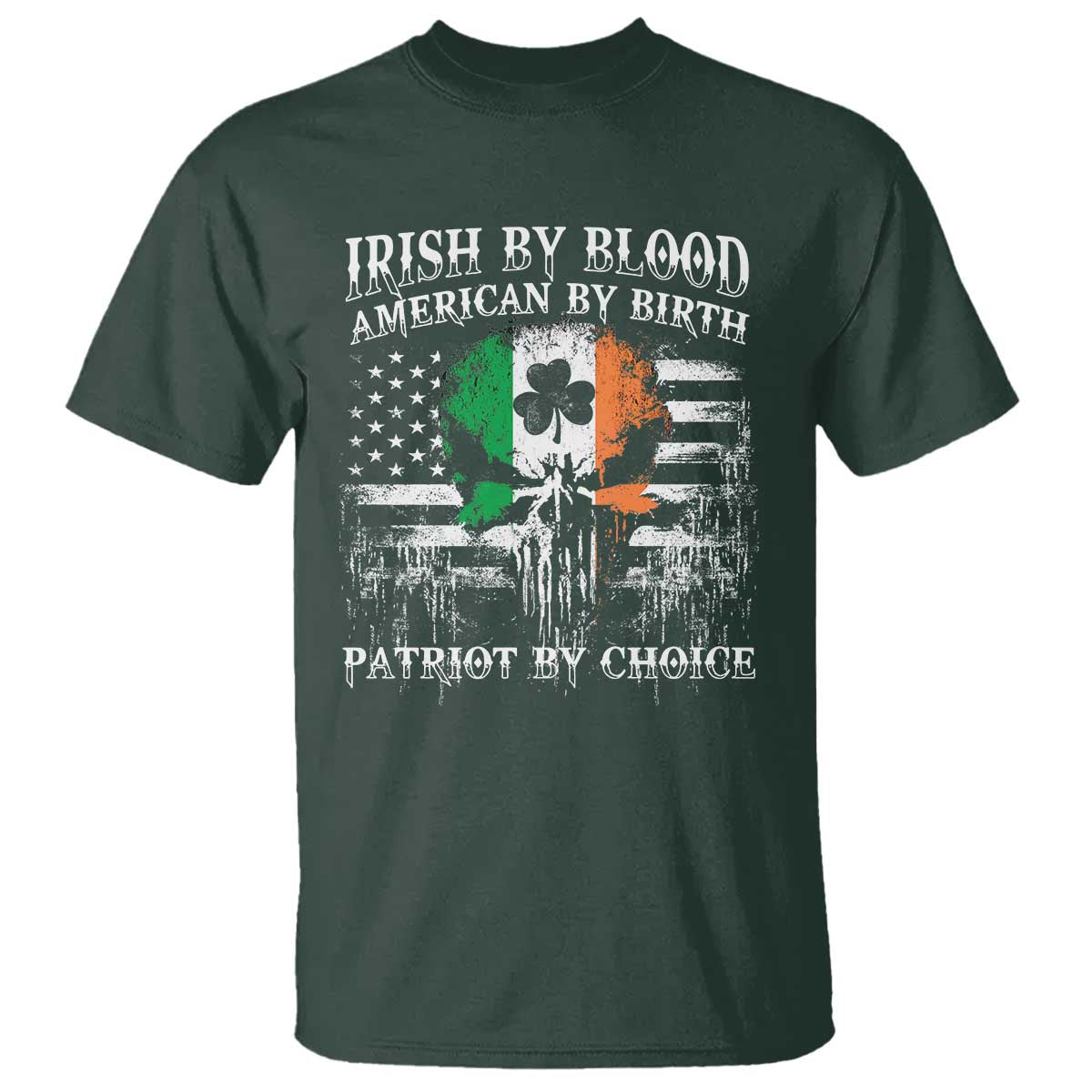 Irish American T Shirt Irish By Blood American By Birth Patriot By Choice