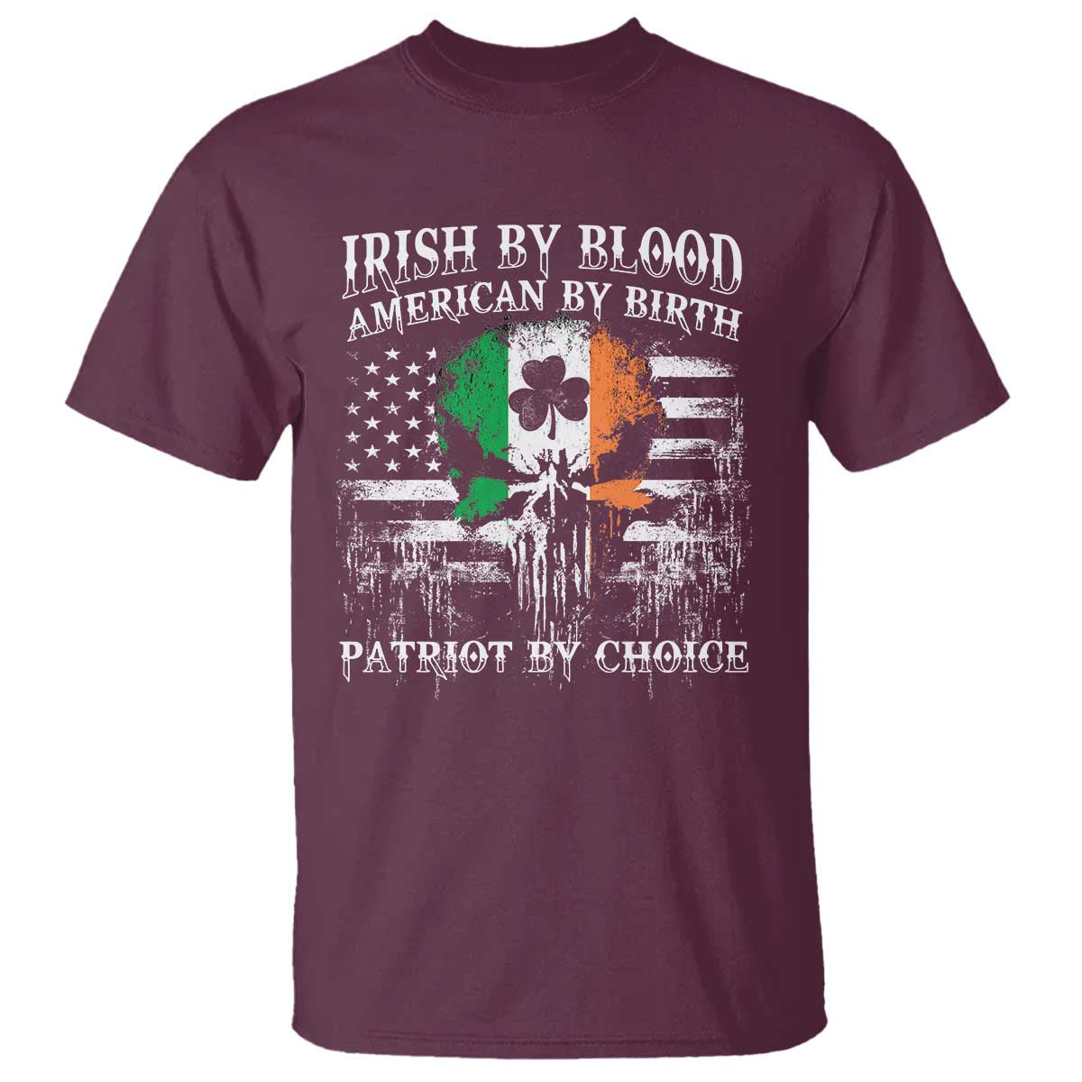 Irish American T Shirt Irish By Blood American By Birth Patriot By Choice