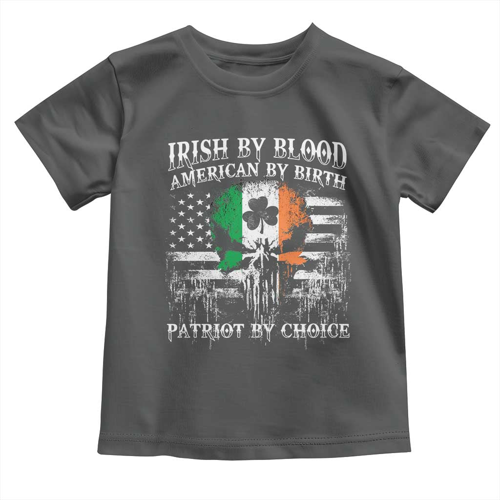 Irish American Toddler T Shirt Irish By Blood American By Birth Patriot By Choice