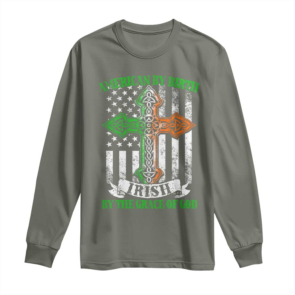 American By Birth Irish By The Grace Of God Long Sleeve Shirt