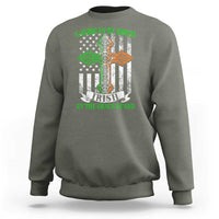 American By Birth Irish By The Grace Of God Sweatshirt