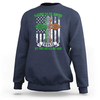 American By Birth Irish By The Grace Of God Sweatshirt