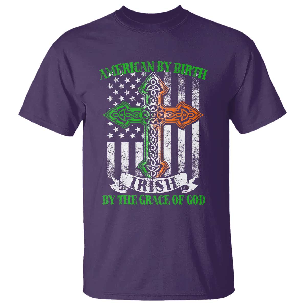 American By Birth Irish By The Grace Of God T Shirt