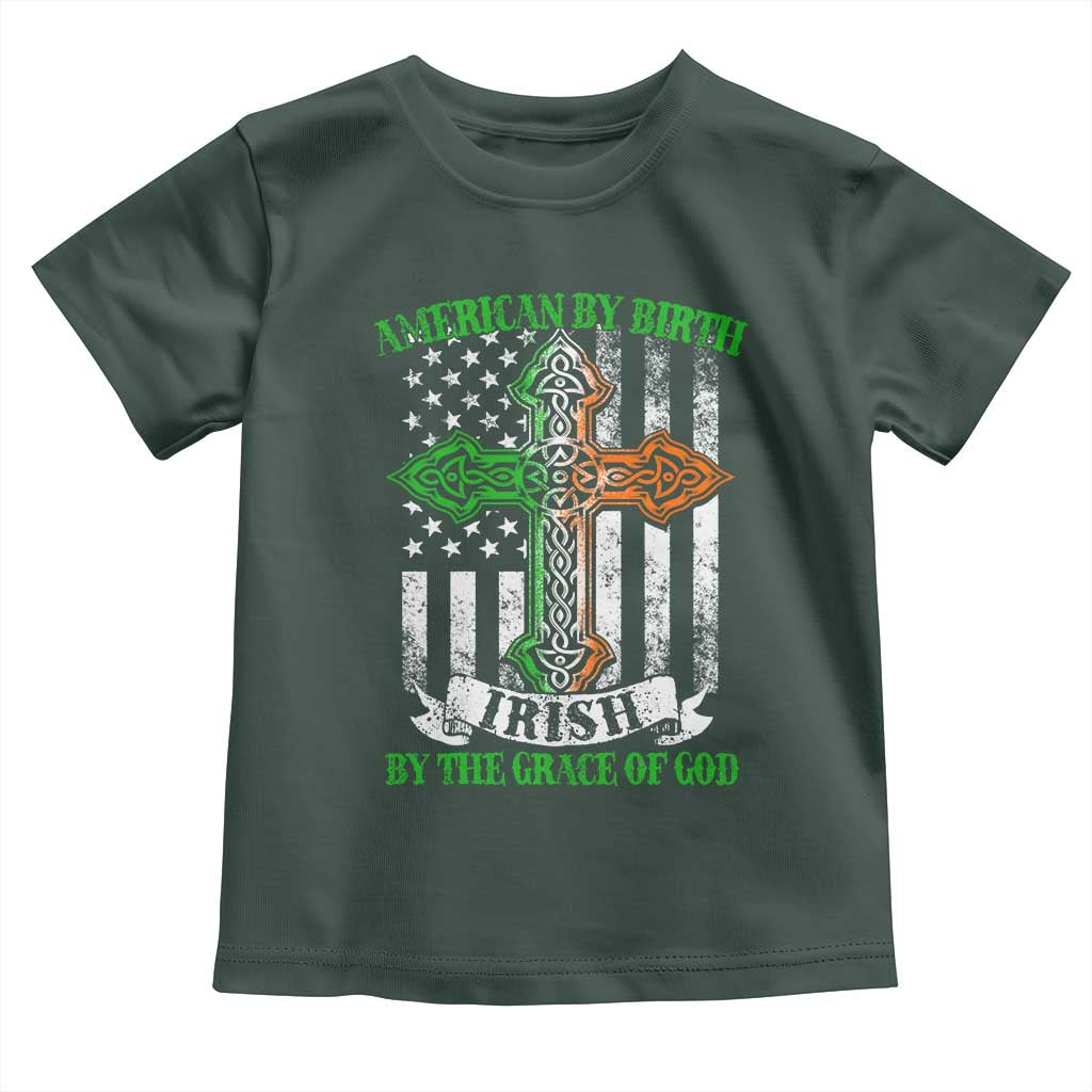 American By Birth Irish By The Grace Of God Toddler T Shirt