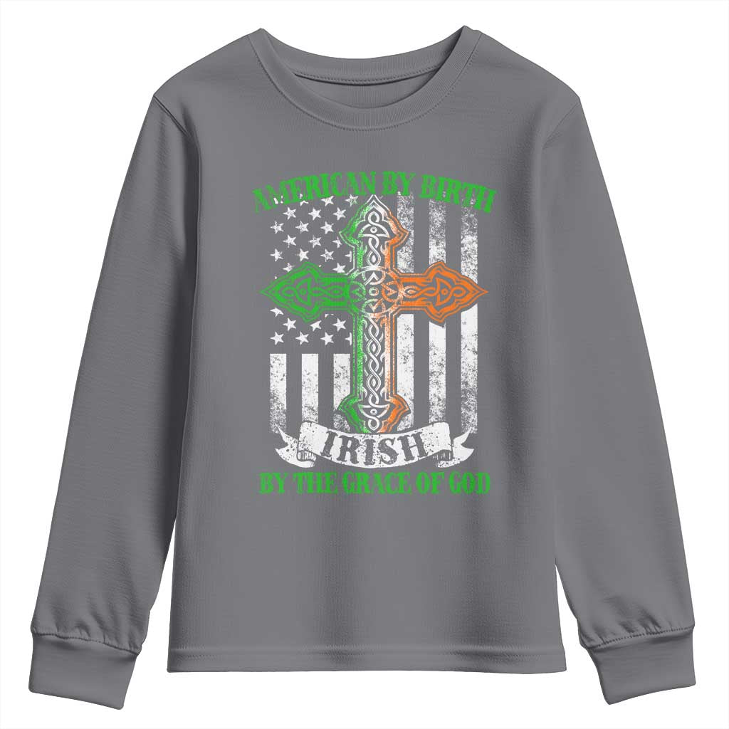 American By Birth Irish By The Grace Of God Youth Sweatshirt