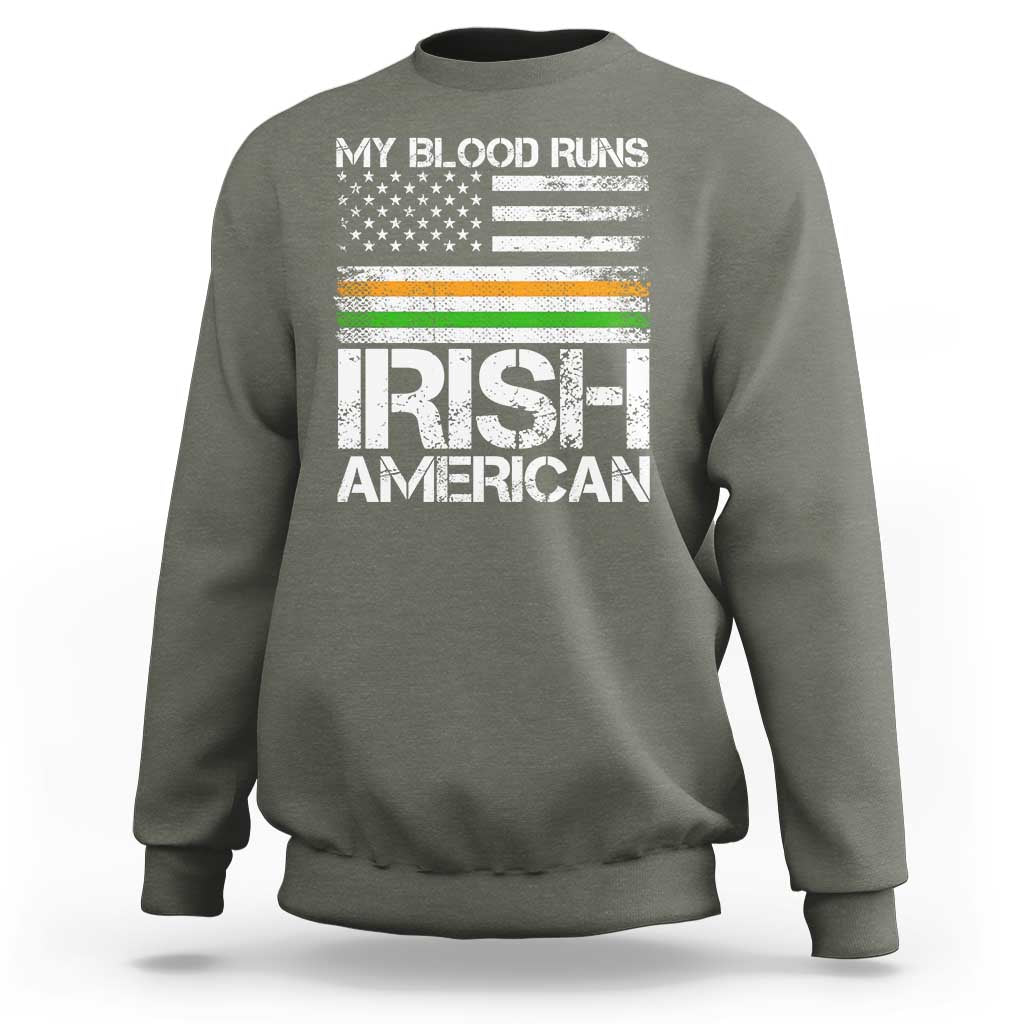 Irish American Pride Sweatshirt My Blood Runs Ireland America Flag