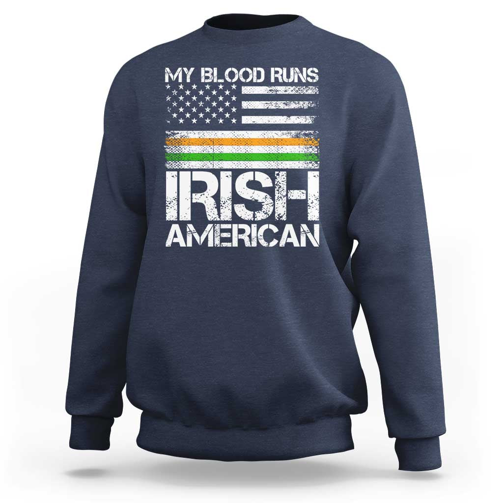 Irish American Pride Sweatshirt My Blood Runs Ireland America Flag