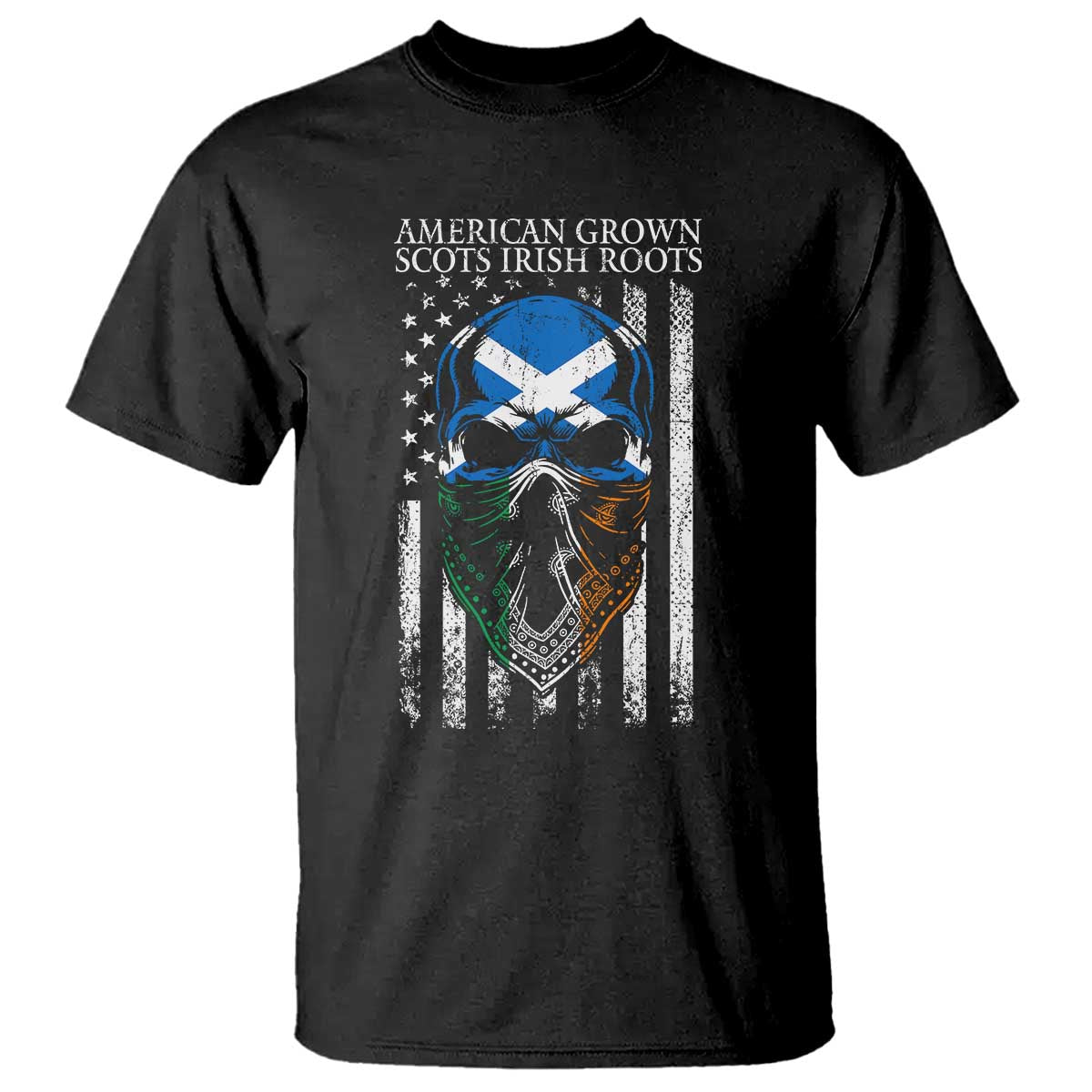 American Grown With Scots Irish Roots T Shirt American Ulster Scots Skull Flag