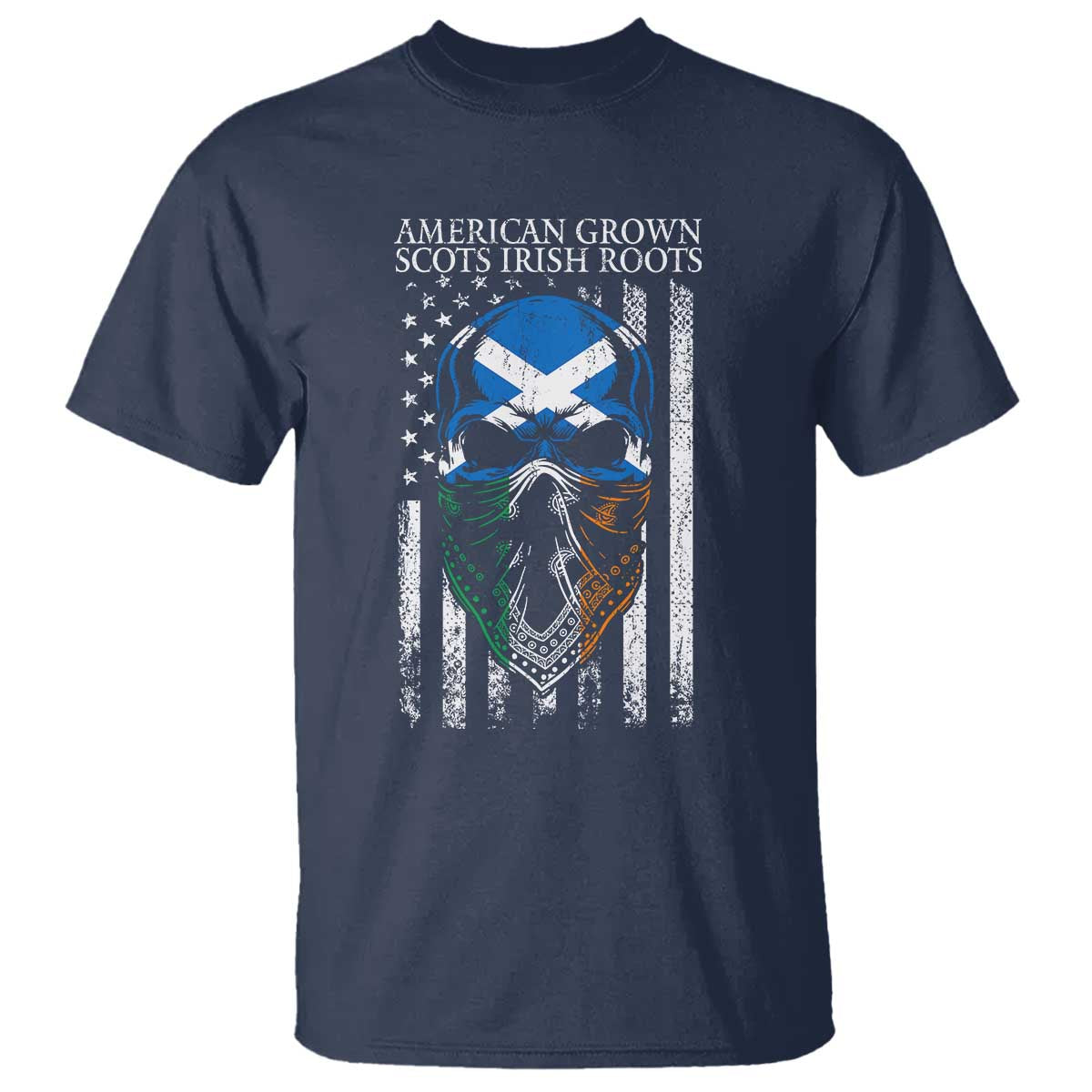 American Grown With Scots Irish Roots T Shirt American Ulster Scots Skull Flag