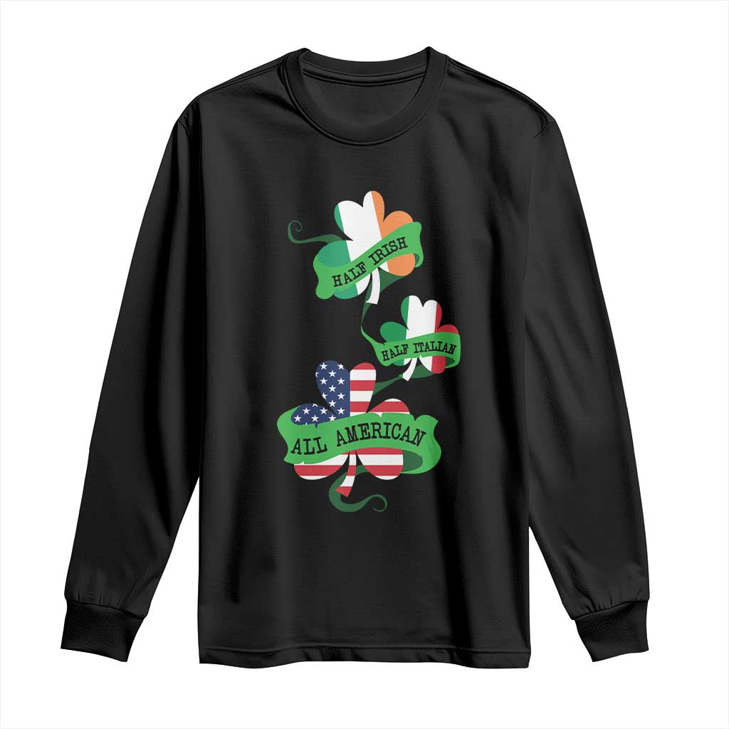 Half Irish Half Italian All American Long Sleeve Shirt