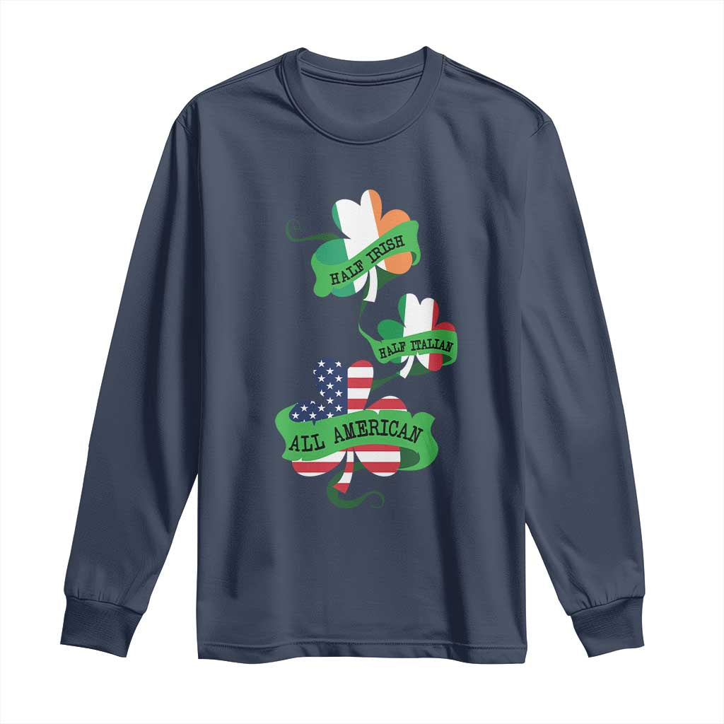 Half Irish Half Italian All American Long Sleeve Shirt