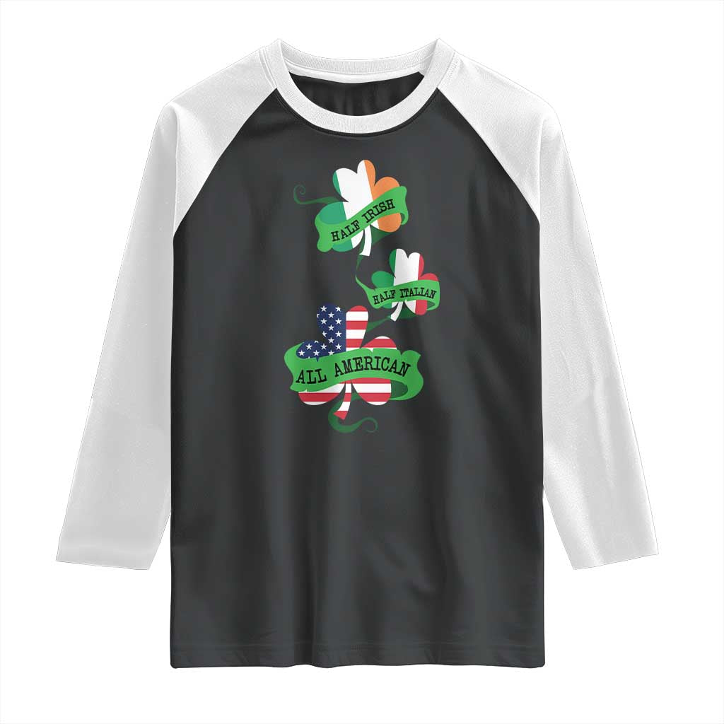 Half Irish Half Italian All American Raglan Shirt