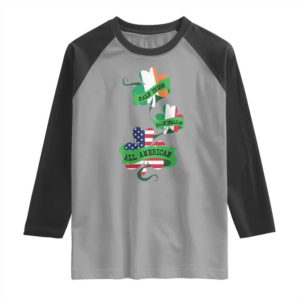 Half Irish Half Italian All American Raglan Shirt