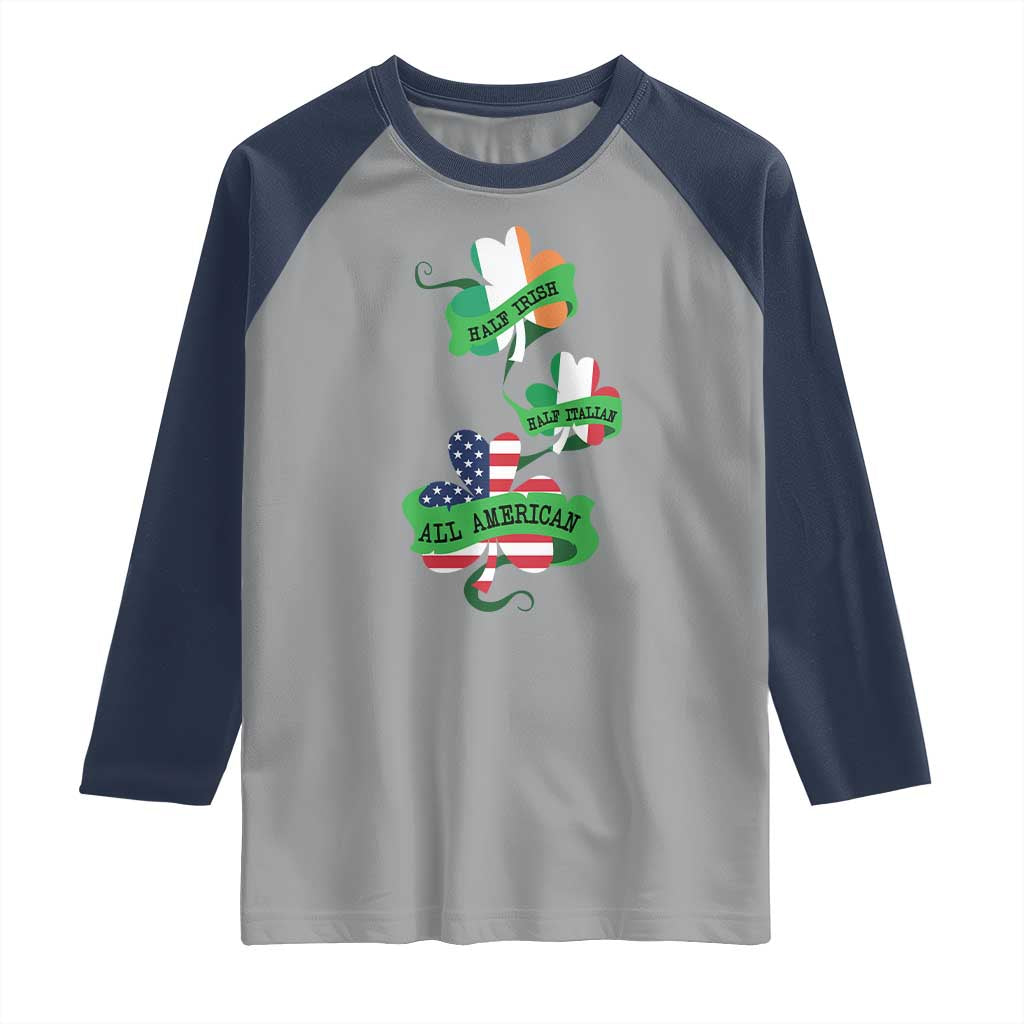 Half Irish Half Italian All American Raglan Shirt