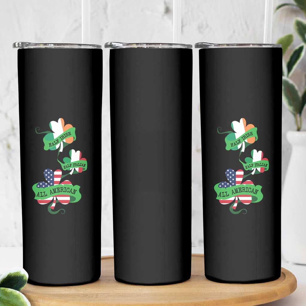 Half Irish Half Italian All American Skinny Tumbler