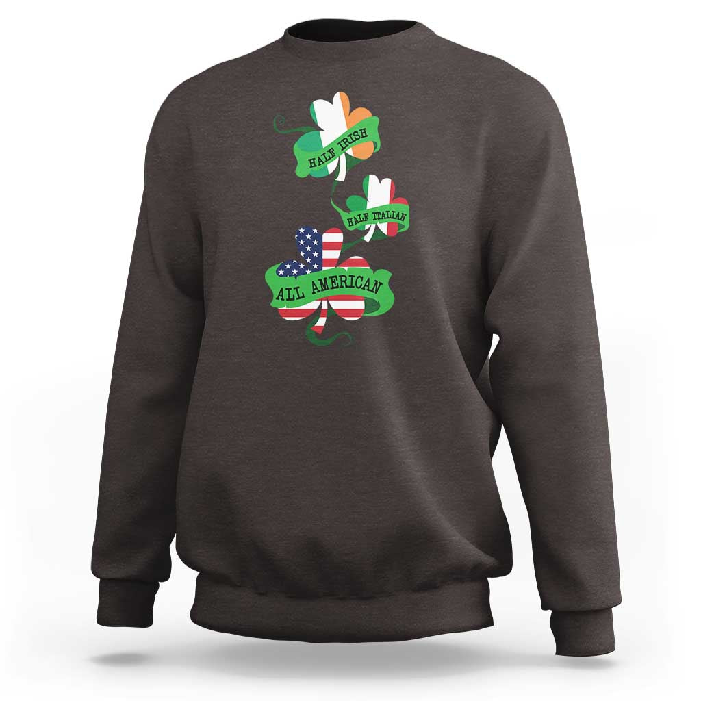 Half Irish Half Italian All American Sweatshirt