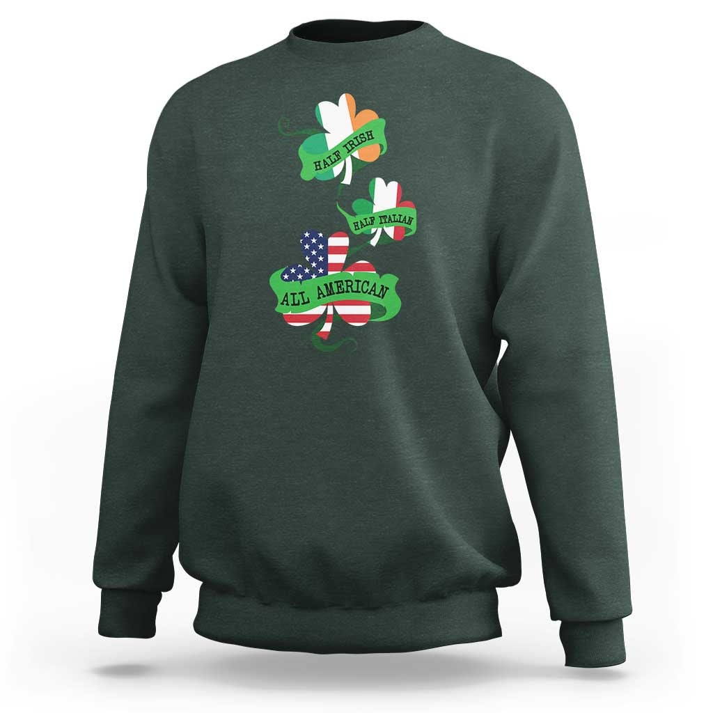 Half Irish Half Italian All American Sweatshirt