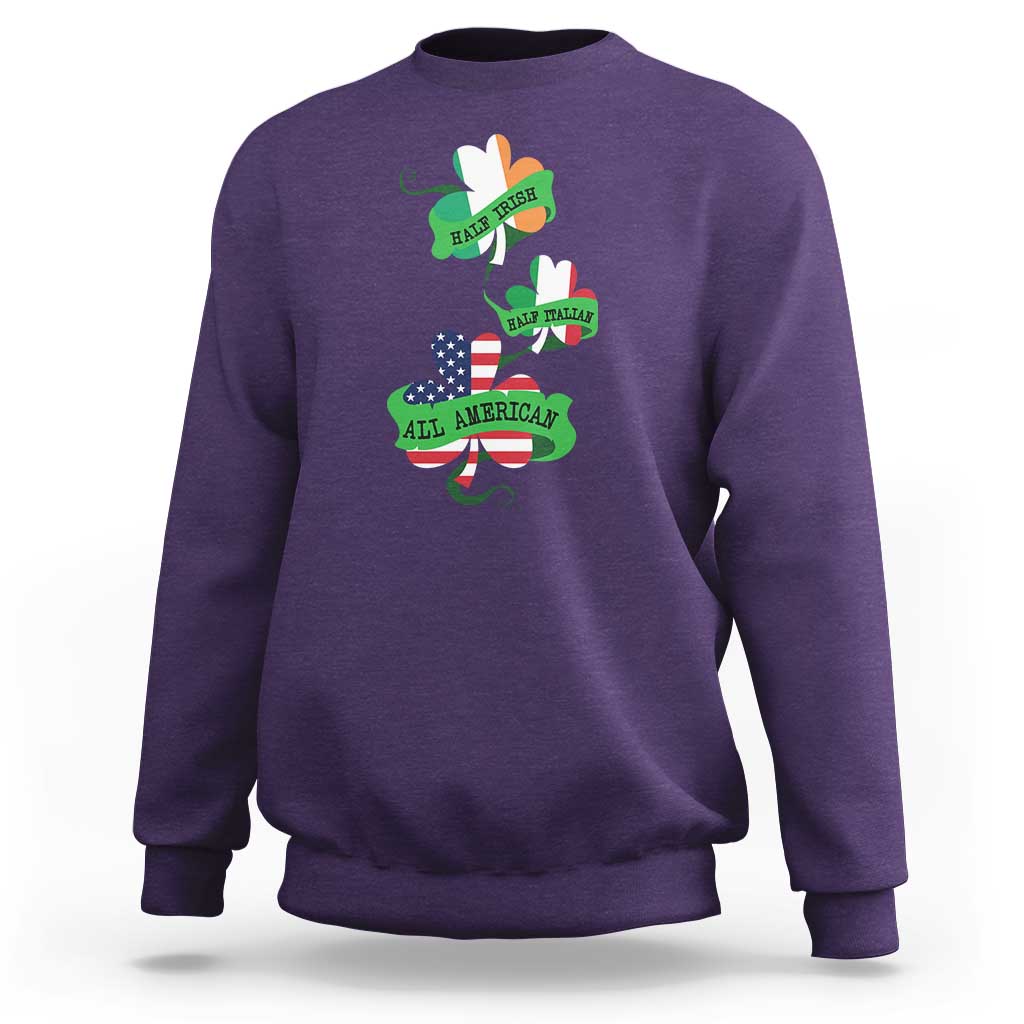 Half Irish Half Italian All American Sweatshirt