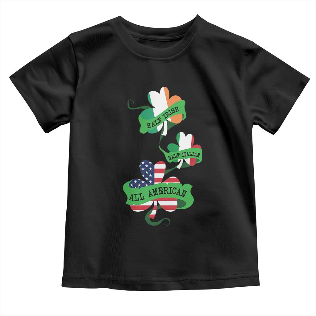 Half Irish Half Italian All American Toddler T Shirt