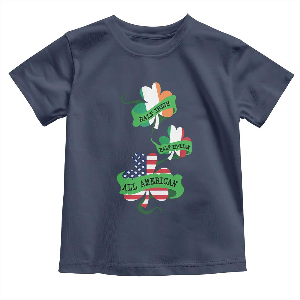 Half Irish Half Italian All American Toddler T Shirt