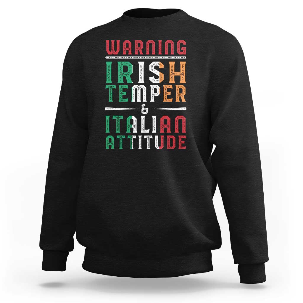 Funny Irish Temper Italian Attitude Sweatshirt