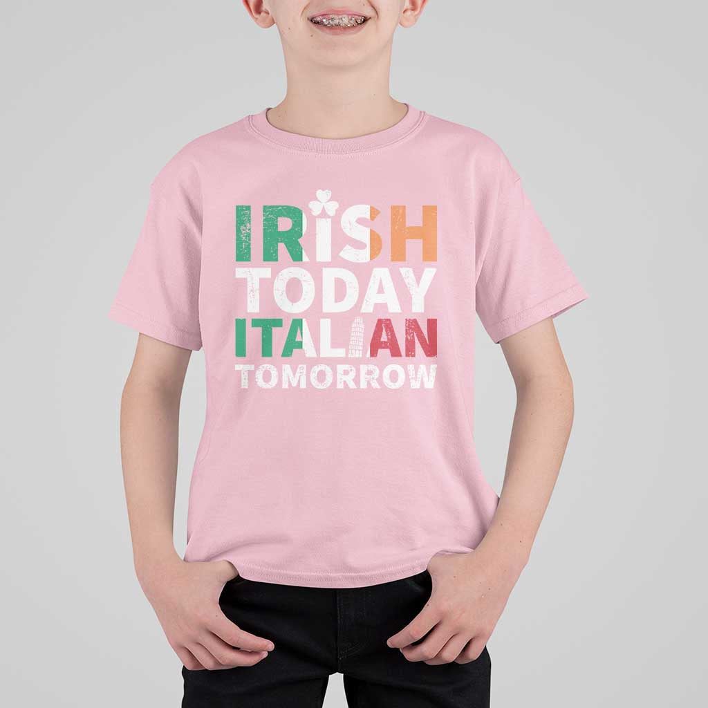Funny St. Patrick's Day T Shirt For Kid Irish Today Italian Tomorrow