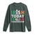 Funny St. Patrick's Day Long Sleeve Shirt Irish Today Italian Tomorrow