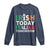 Funny St. Patrick's Day Long Sleeve Shirt Irish Today Italian Tomorrow