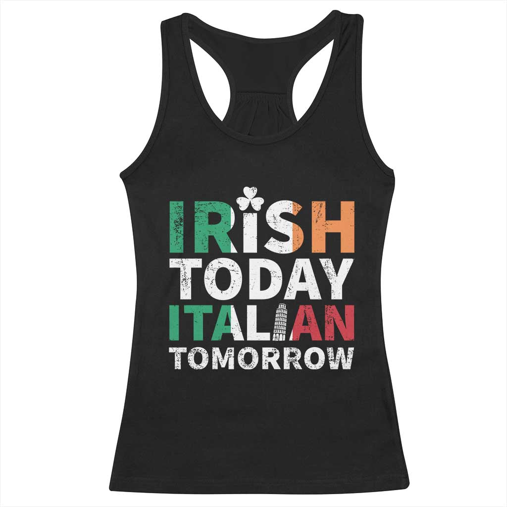 Funny St. Patrick's Day Racerback Tank Top Irish Today Italian Tomorrow
