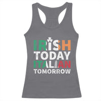 Funny St. Patrick's Day Racerback Tank Top Irish Today Italian Tomorrow