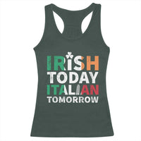 Funny St. Patrick's Day Racerback Tank Top Irish Today Italian Tomorrow