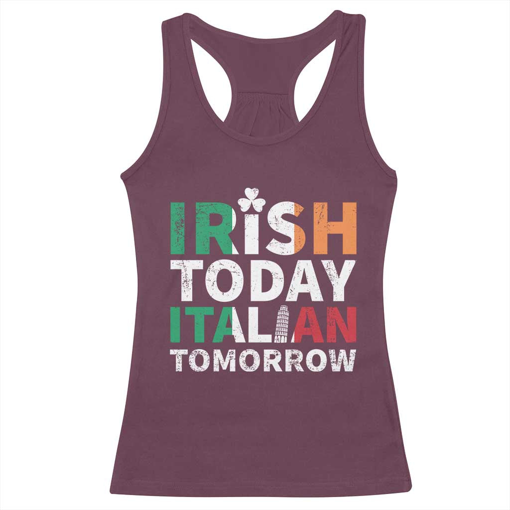 Funny St. Patrick's Day Racerback Tank Top Irish Today Italian Tomorrow